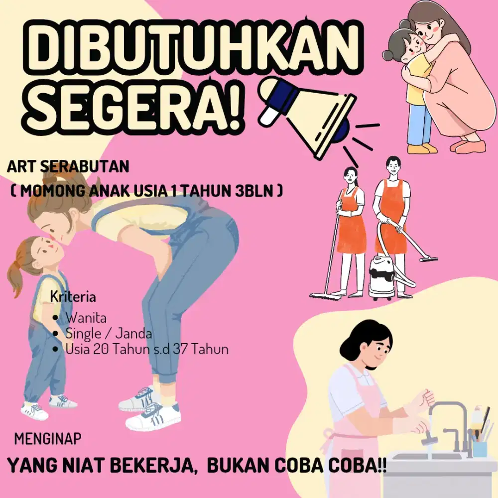 Dibutuhkan segera ART SERABUTAN SAMBIL MOMONG ANAK USIA 1 TAHUN 3BLN