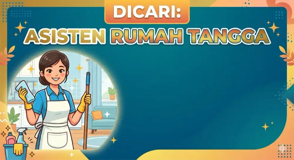 Dicari asisten rumah tangga/pembantu rumah tangga