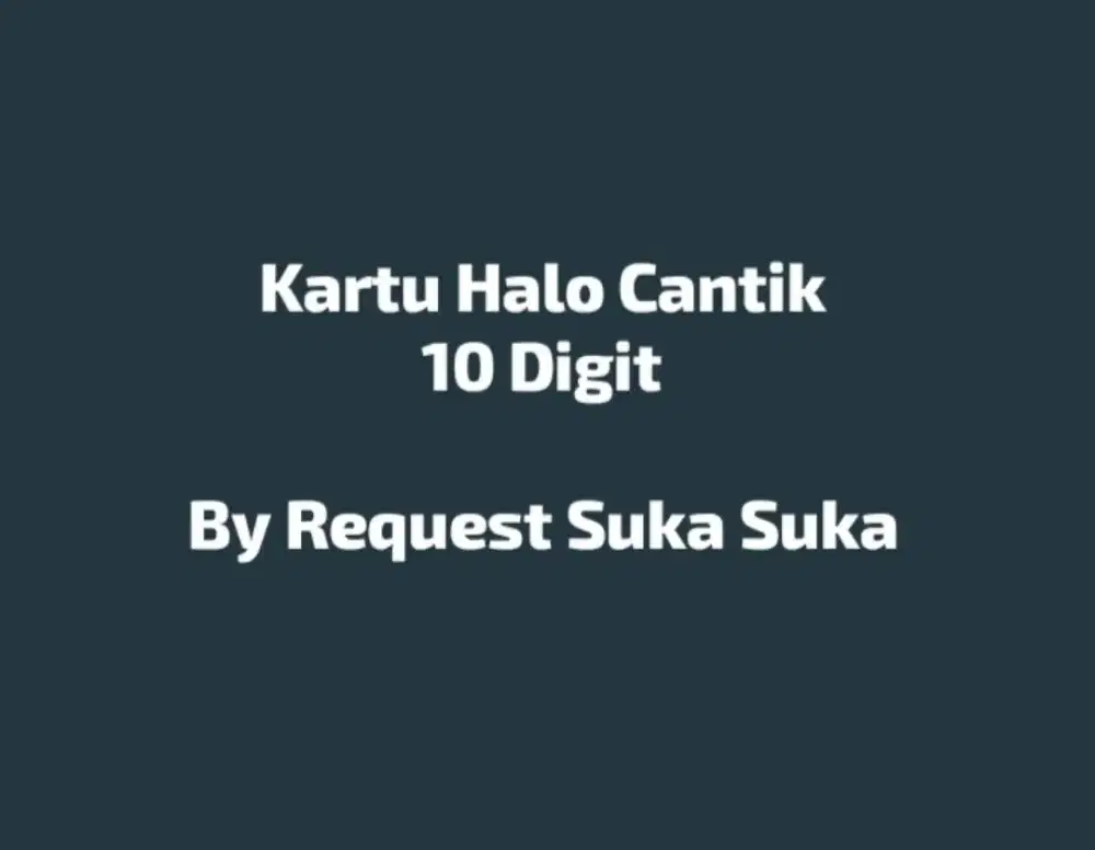 Kartu Halo Cantik By Request dan Request Nomor Cantik Suka Suka