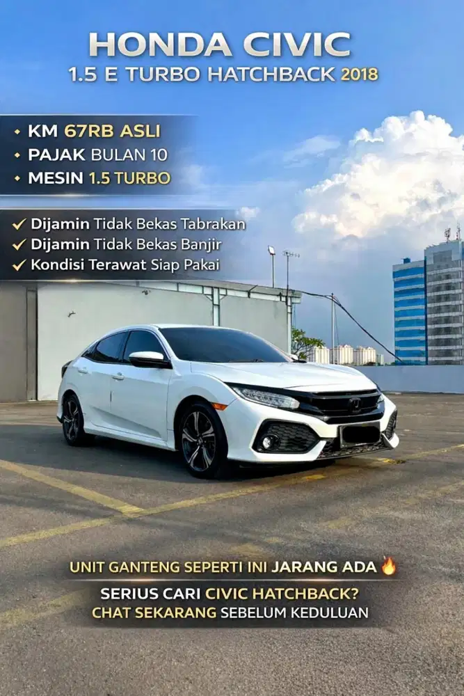 Honda Civic 1.5 E Turbo hatchback 2018 kondisi istimewa