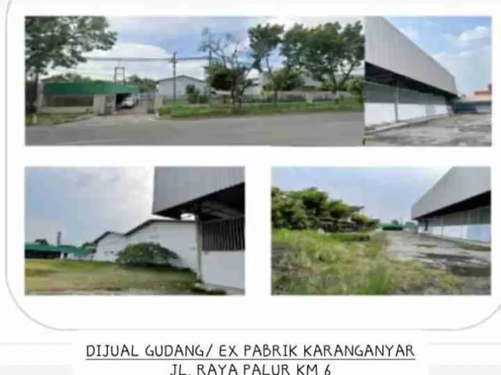 DIJUAL & DISEWAKAN EX PABRIK/ GUDANG JL. RAYA SOLO - SRAGEN/ JL. RAYA PALUR KM 6 KARANGANYAR