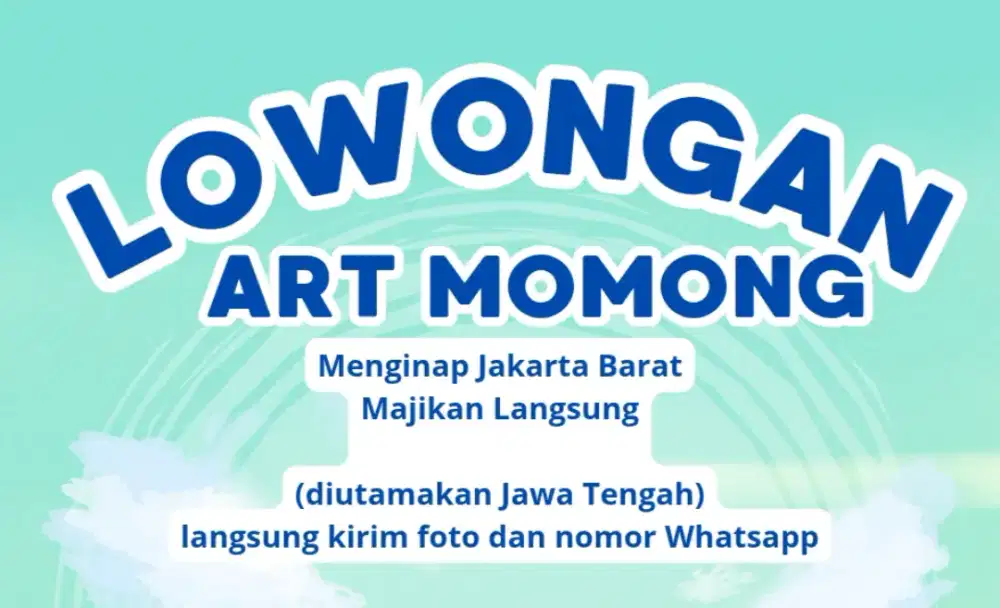 Lowongan ART Momong Menginap Jakarta Barat (Majikan Langsung)