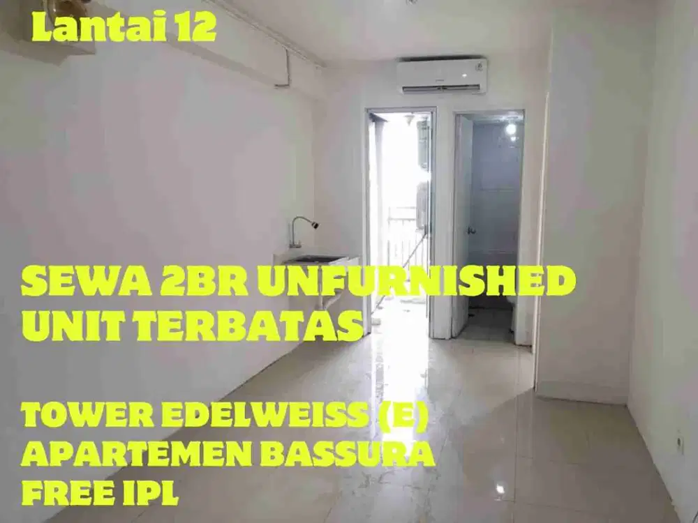SEWA 2BR UNFURNISHED TOWER E UNIT TERBATAS BASSURA CITY
