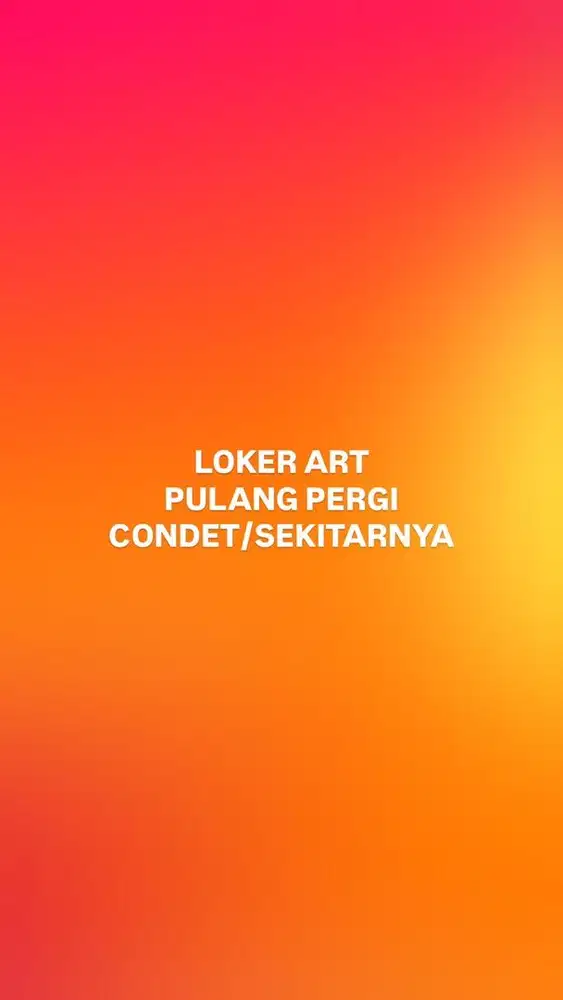 Loker ART PP (Condet Jakarta Timur)