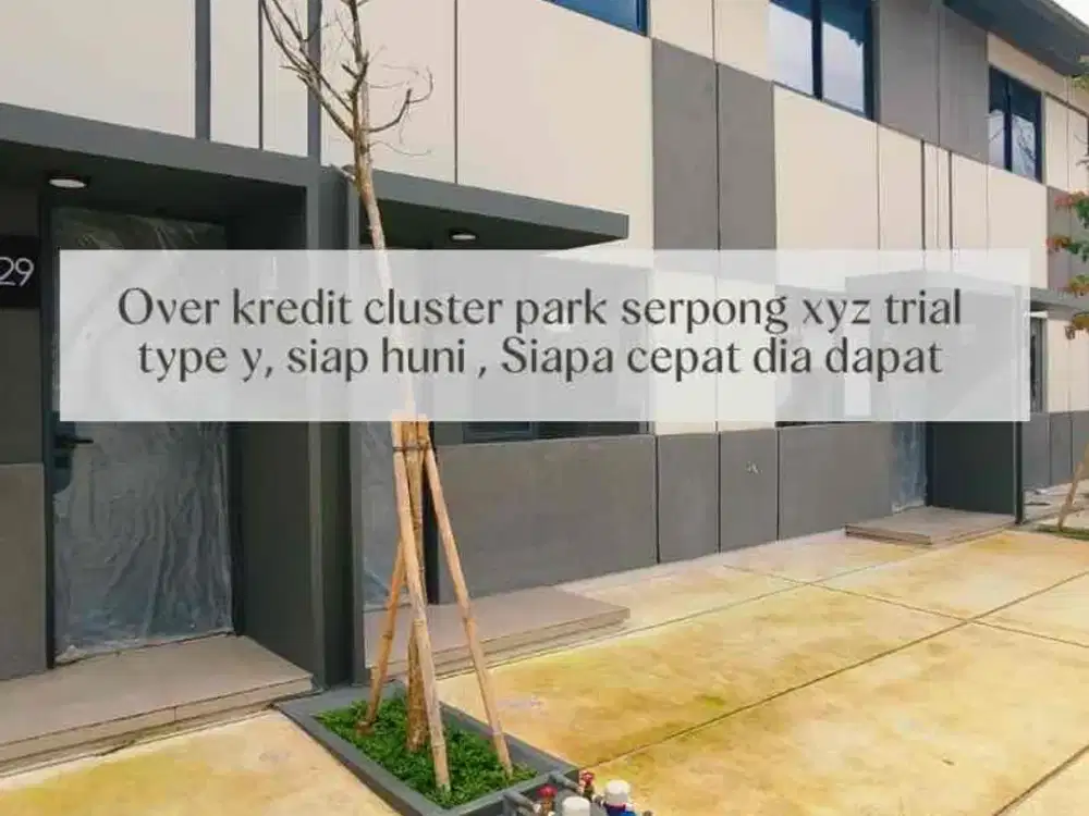over kredit park serpong cluster xyz ,y3 , harga istimewa