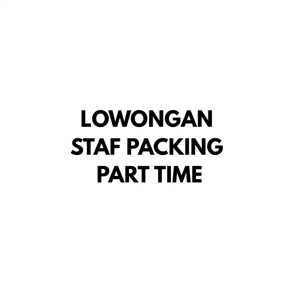 Lowongan Staf Packing Part Time