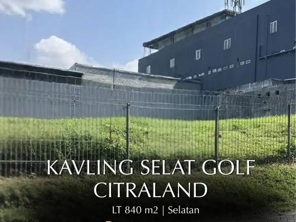 Jual / Sewa Tanah Kavling di Selat Golf Citraland Dekat Rumbell dan Superindo Surabaya