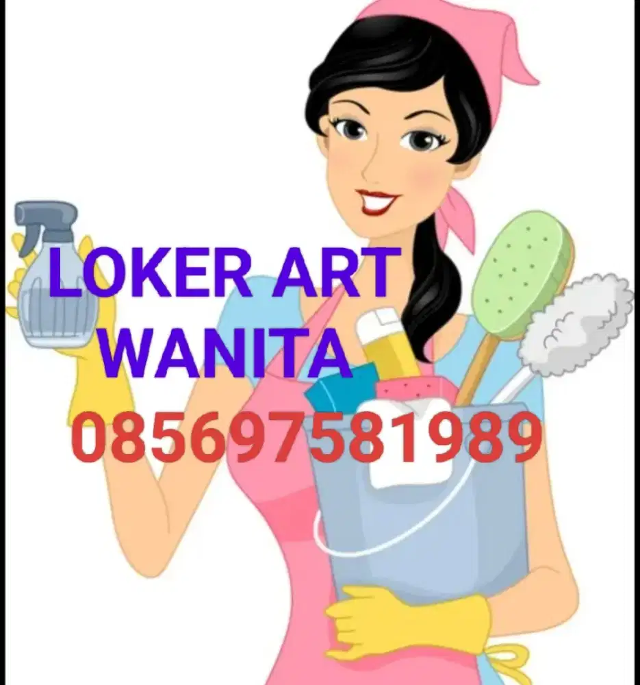 LOKER WANITA ART/PEMBANTU RUMAH TANGGA