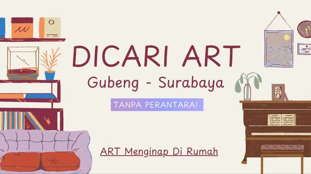Dicari ART Perempuan Menginap di rumah
