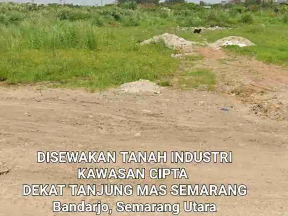 DISEWAKAN TANAH INDUSTRI 2,7HA, KAWASAN CIPTA SEMARANG