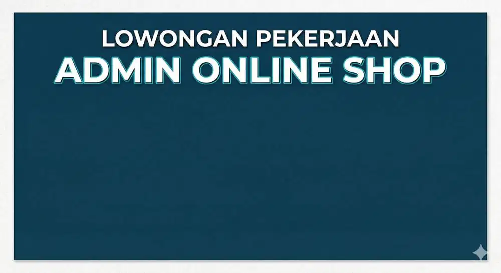 LOWONGAN ADMIN ONLINE SHOP