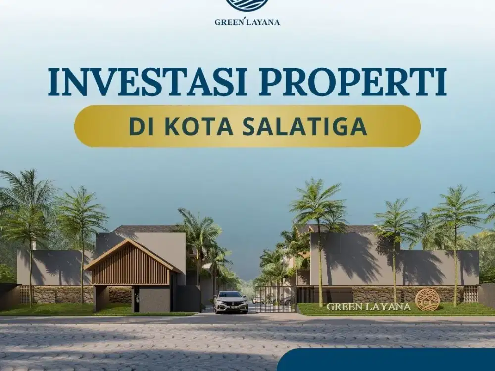 Perumahan Green Layana : Hunian di Perumahan Strategis Cocok Untuk Investasi