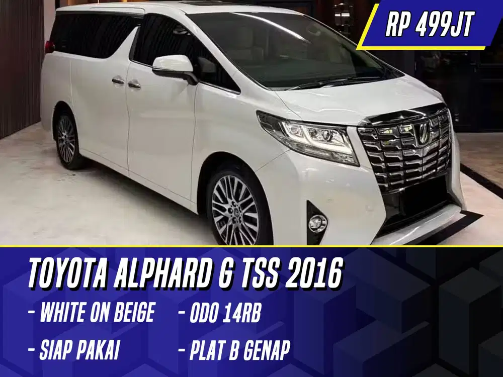 Toyota Alphard G TSS 2016 NIK 2015 White on Beige Putih