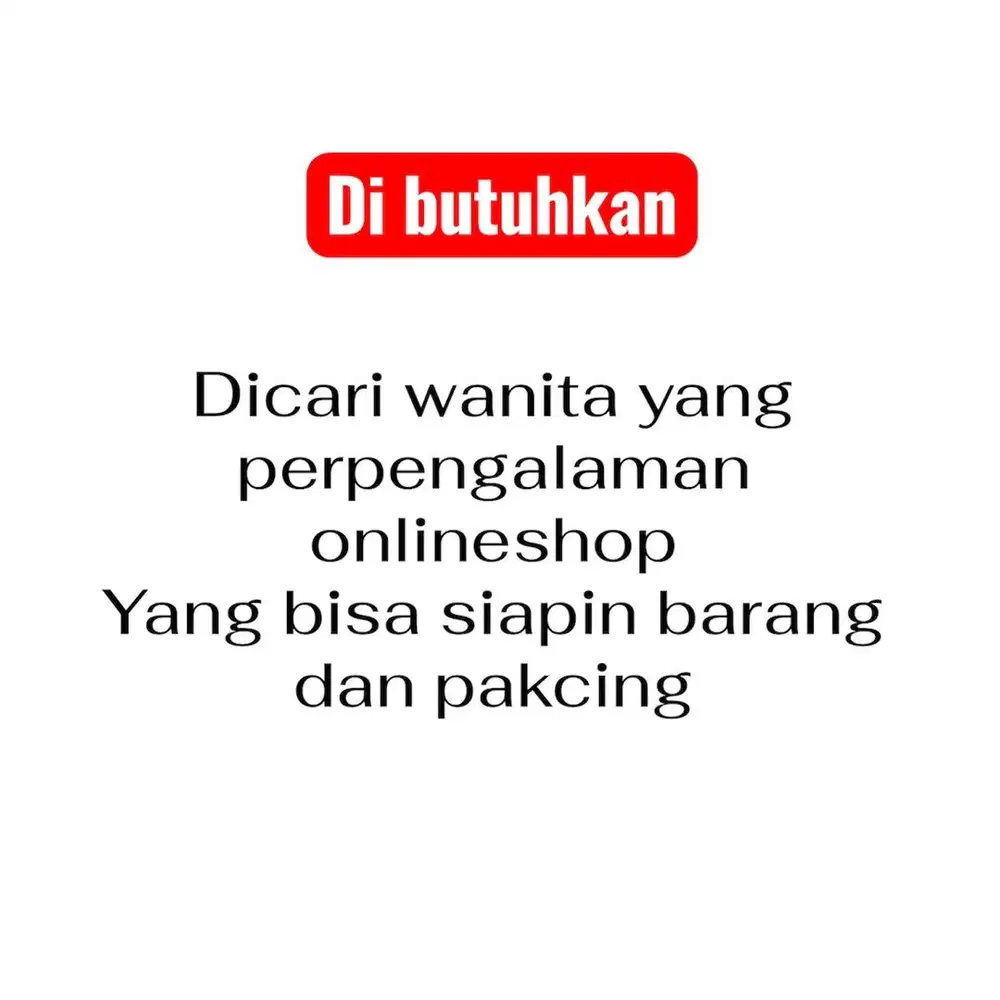 Dicari pekerja wanita pengalaman dalam packing olshop