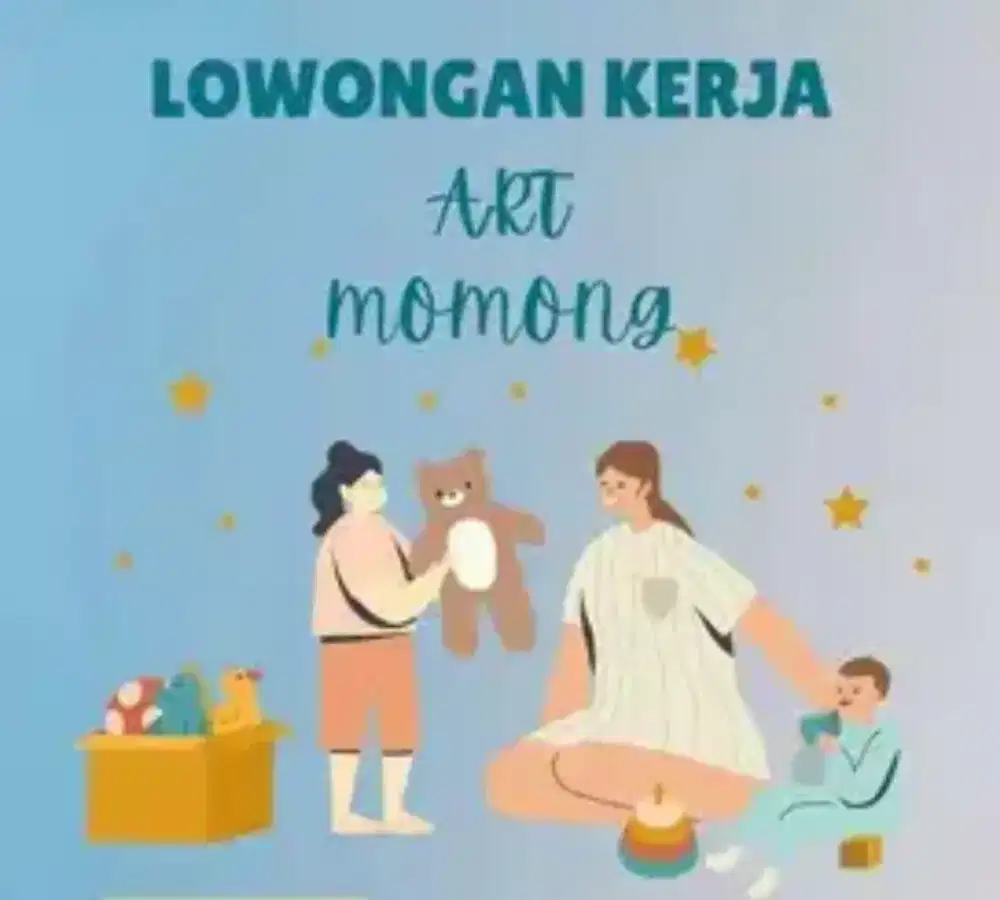 Dibutuhkan art+momong anak