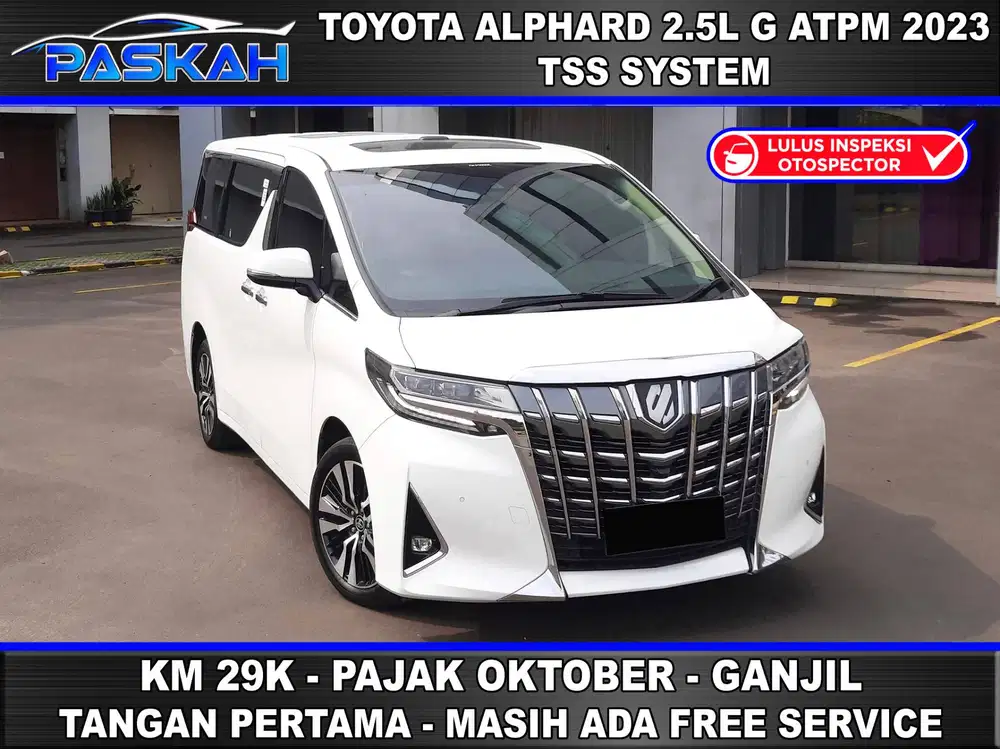 TAX=OCTOBER Km=29rb Bunga=4% GANJIL Alphard G ATPM 2023 ALPHARD G 2023