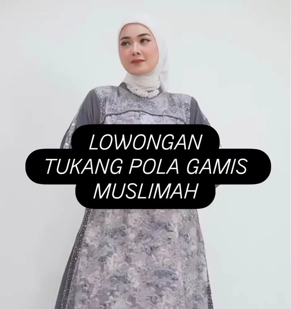 Lowongan FREELANCER tukang pola gamis muslimah