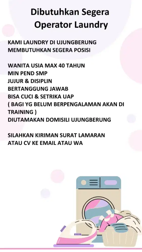 DIbutuhkan segera operator laundry