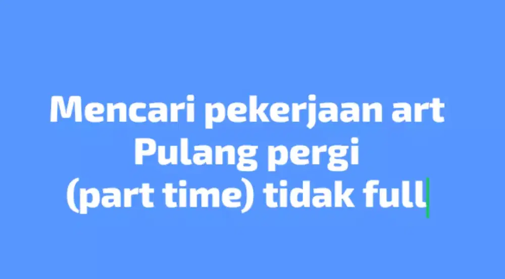 Mencari pekerjaan art pulang pergi (part time )