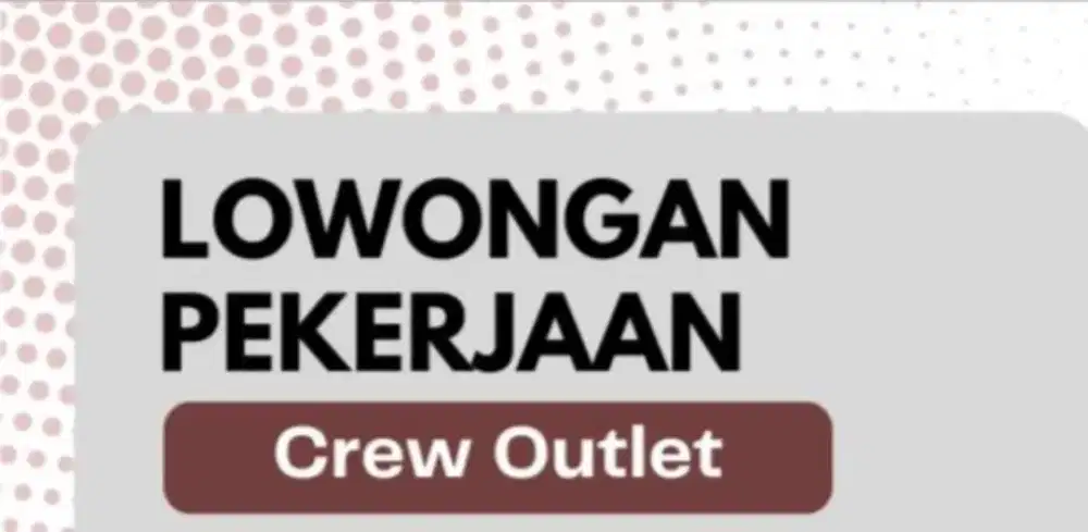 Lowongan kerja crew outlet