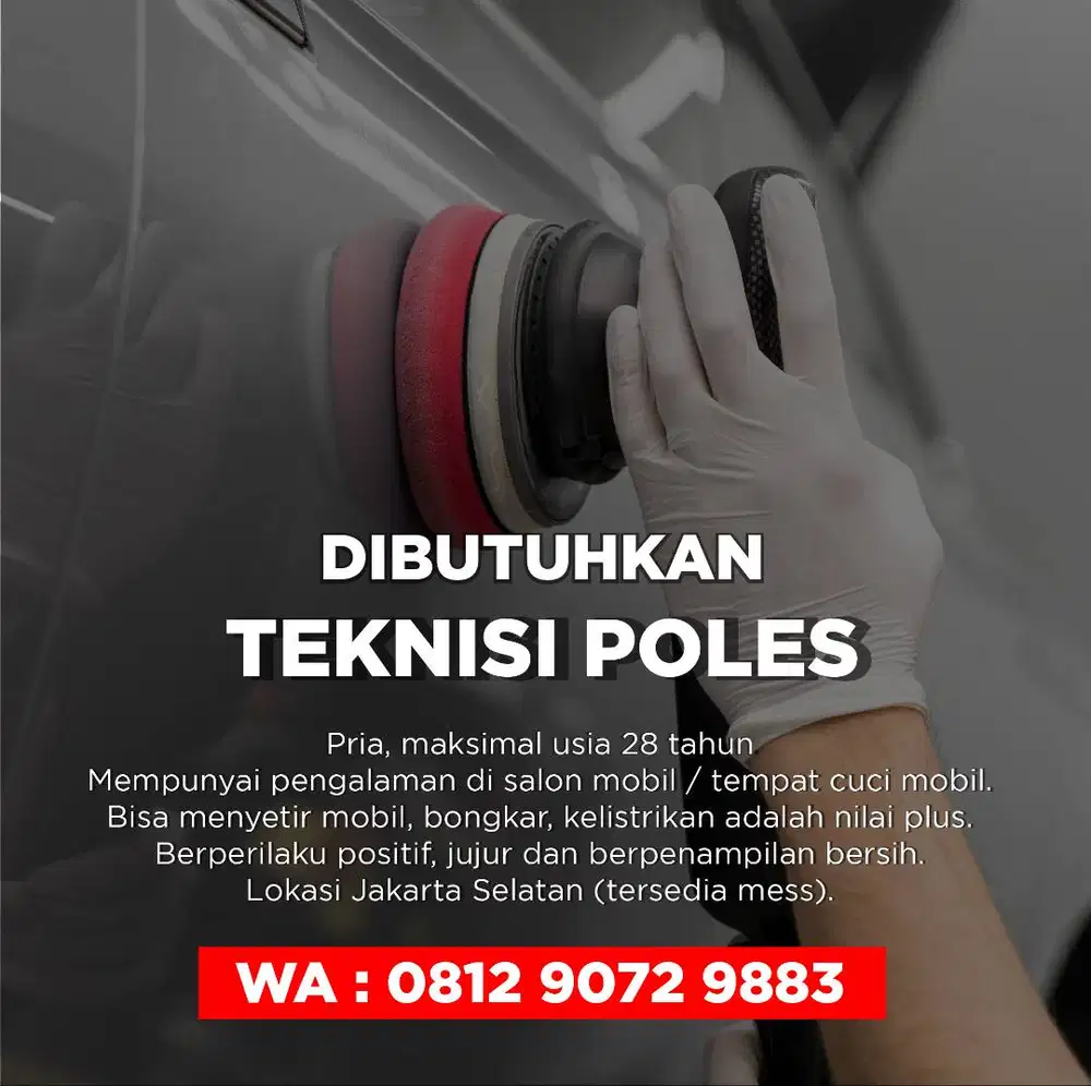 Dicari Teknisi poles untuk salon mobil jakarta selatan