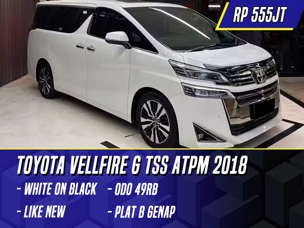 Toyota Vellfire G TSS ATPM 2018 White on Black Putih