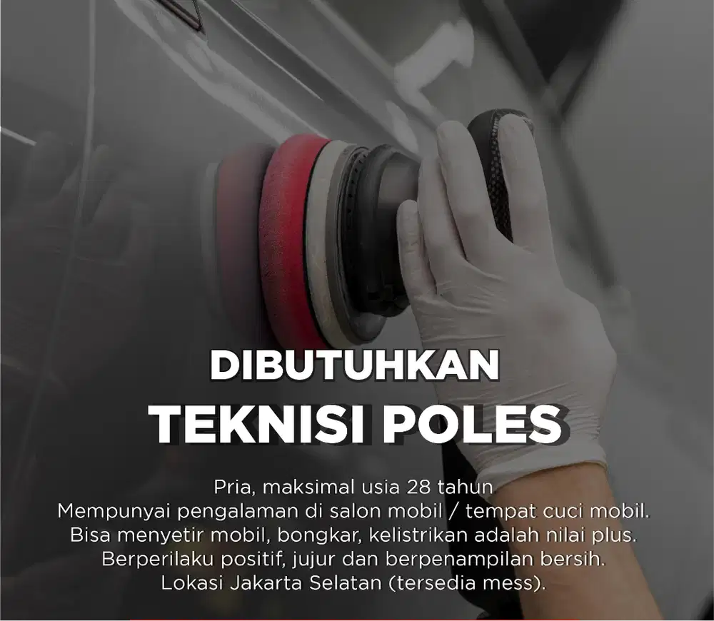 DICARI TEKNISI POLES untuk Salon Mobil Jakarta Selatan