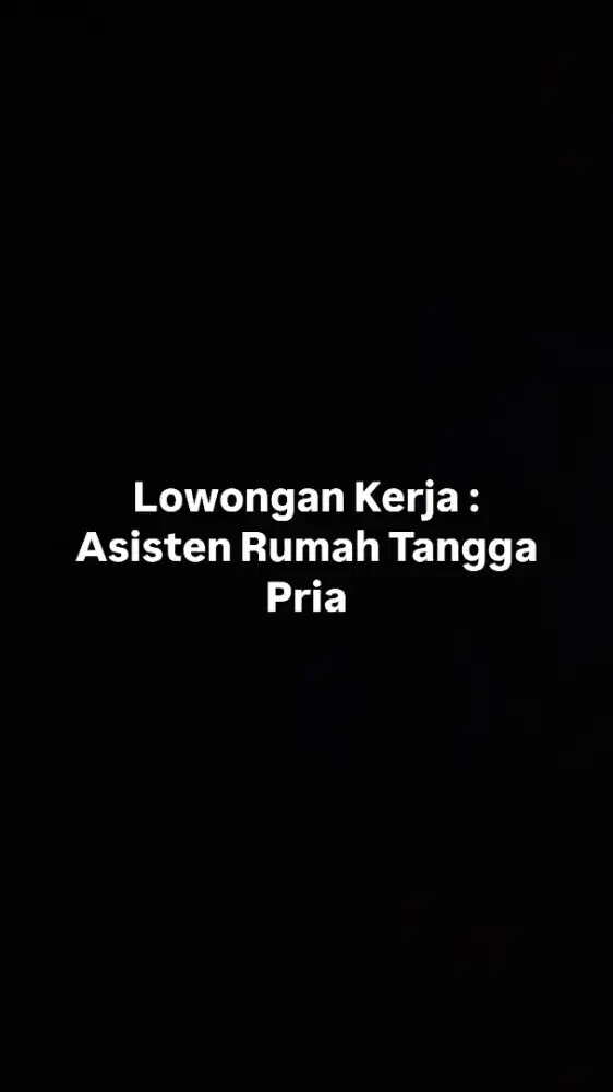 Dibutuhkan ART / Asisten Rumah Tangga Pria