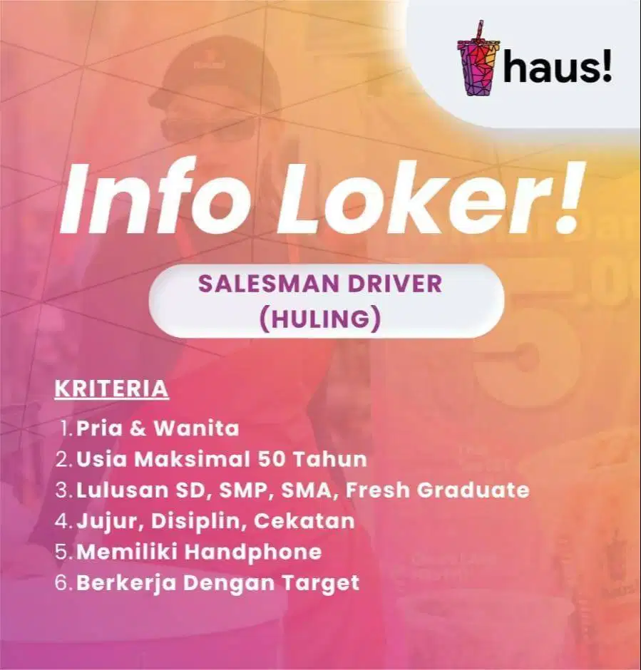 Lowongan Kerja sebagai Sales Driver Huling (Haus Keliling)