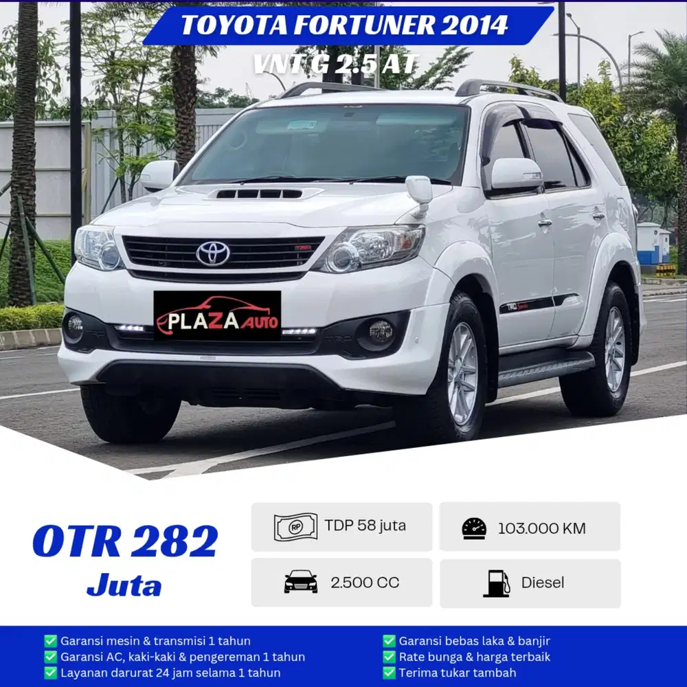 Toyota Fortuner 2014
VNT G 2.5 Automatic
DIESEL