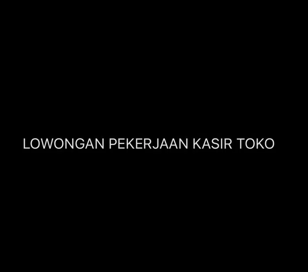 Dibutuhkan segera kasir toko