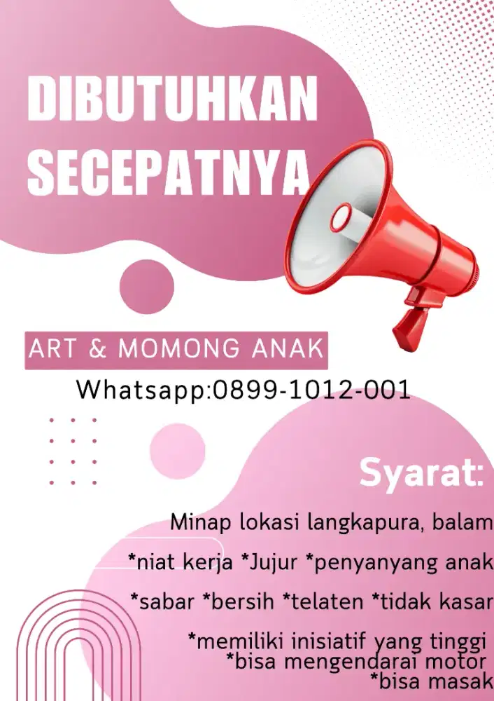 Dicari secepatnya ART & MOMONG ANAK