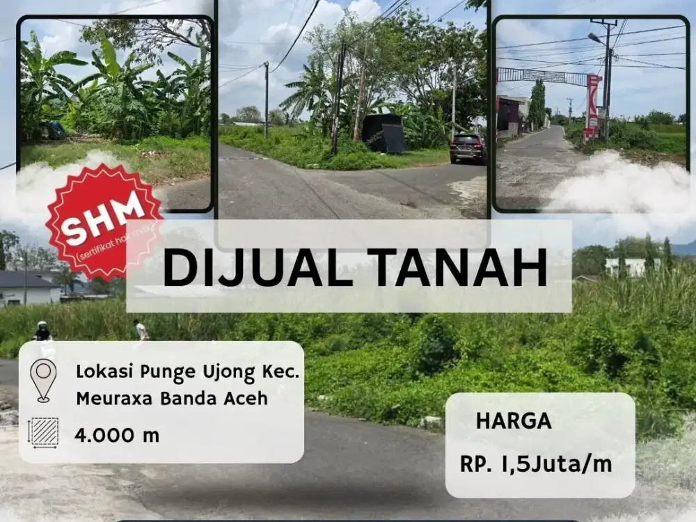 DIJUAL TANAH SHM 4.000 m Lokasi Strategis Banda Aceh - Punge Ujong,Kec. Meuraxa