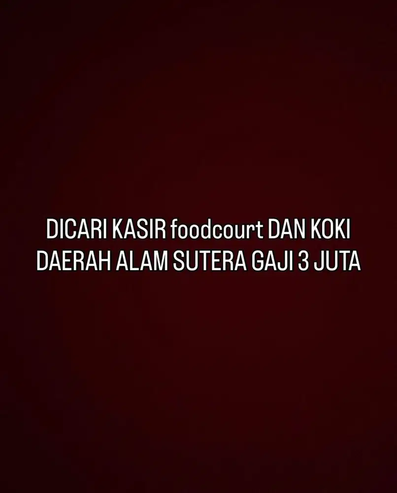 DICARI KASIR FOODCOURT DAN KOKI RESTO  WESTERN DI ALAM SUTERA