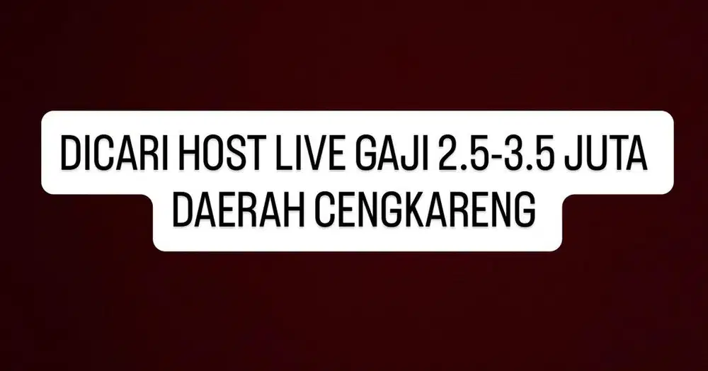 DICARI HOST LIVE GAJI 2.5-3.5 JUTA