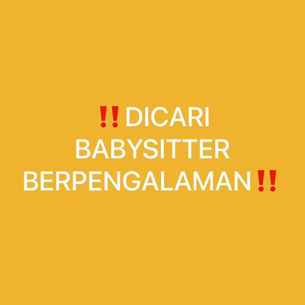 BABYSITTER MOMONG PENGALAMAN YG BISA BRGKT HARI INI. BACA DESKRIPSI