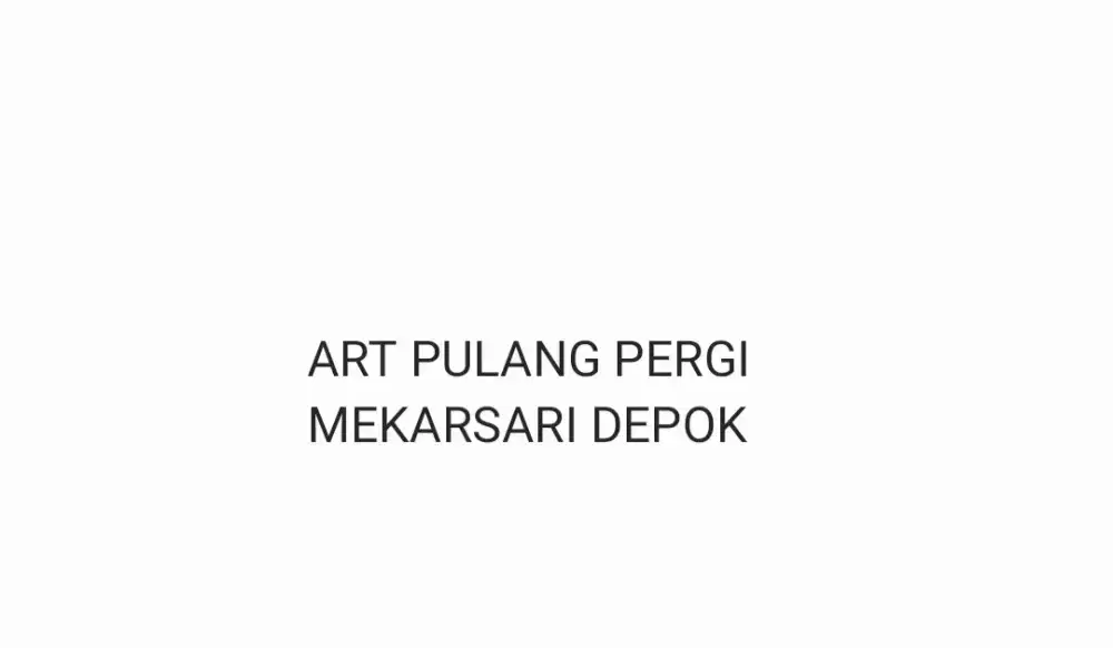 Dicari ART Pulang Pergi
