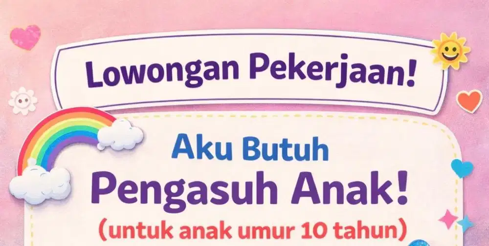 LOWONGAN PEKERJAAN PENGASUH ANAK UMUR 10 TAHUN