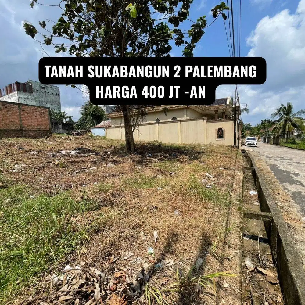 TANAH SUKABNGUN 2 PLEMBANG