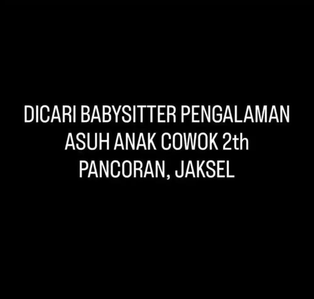 Dicari babysitter yang pengalaman dan serius bekerja