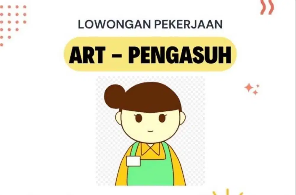 Dibutuhkan ART dan Pengasuh