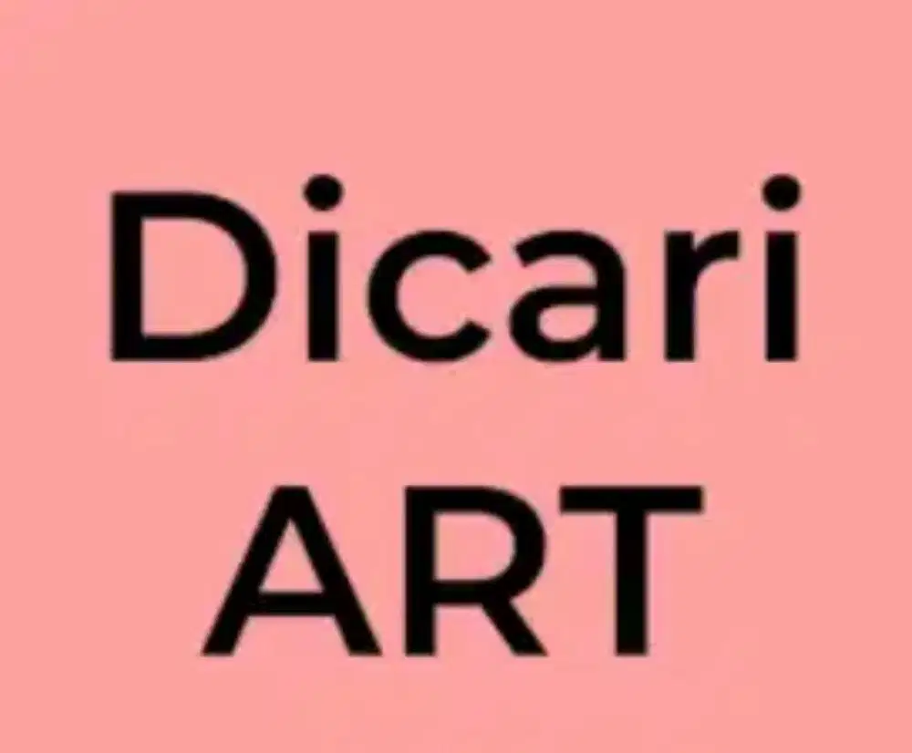 Dicari Asisten Rumah Tangga (ART)