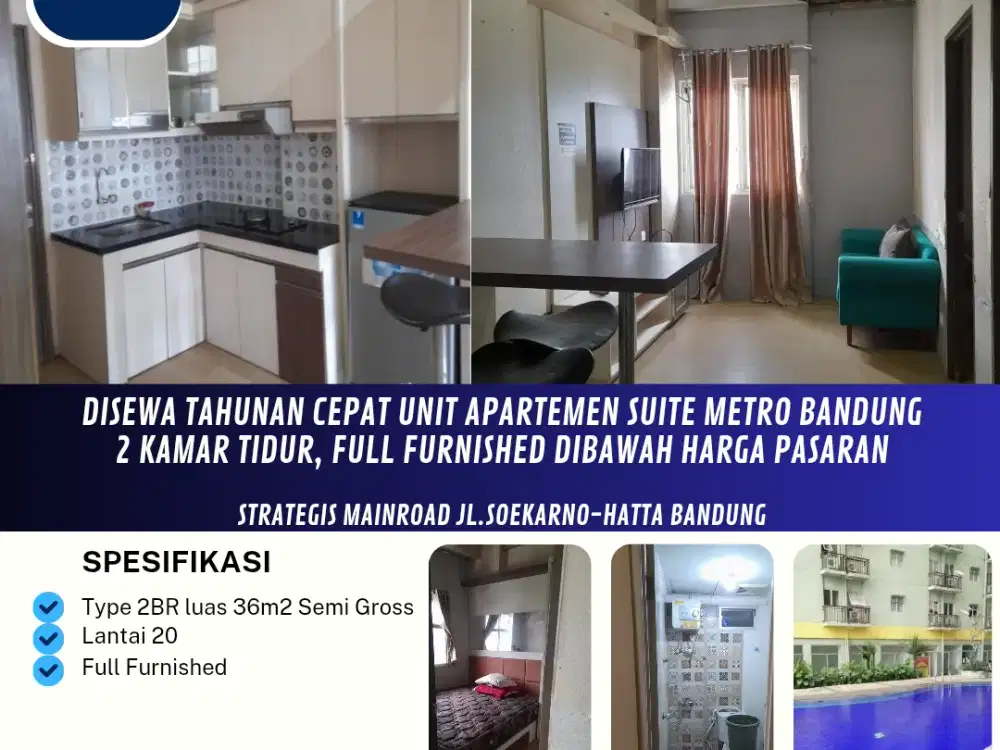 Disewakan Tahunan Unit 
Apartemen Suite Metro Bandung
2 Kamar Tidur, full furnished premium, dibawah harga pasar