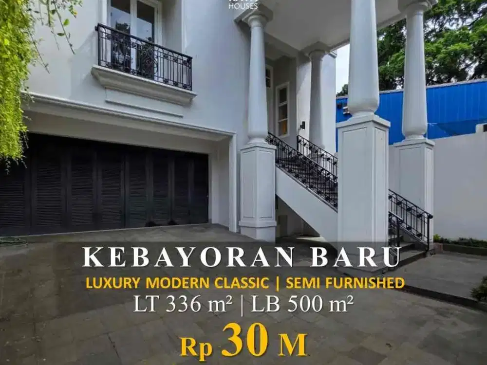 DIJUAL RUMAH LUXURY MODERN CLASSIC SEMI FURNISHED DI KEBAYORAN BARU HARGA BISA NEGO
