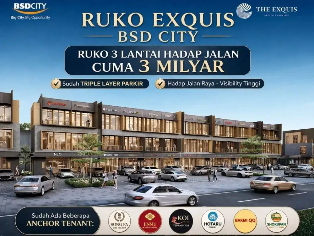 THE EXQUIS RUKO MENGHADAP JALAN PILIHAN TERBAIK DI BSD CITY 3,1M 3LANTAI NEW BLOK A & F
