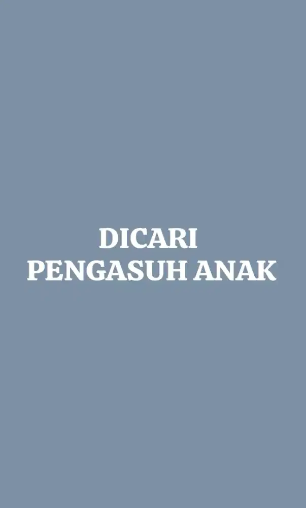 Dicari Pengasuh Anak
