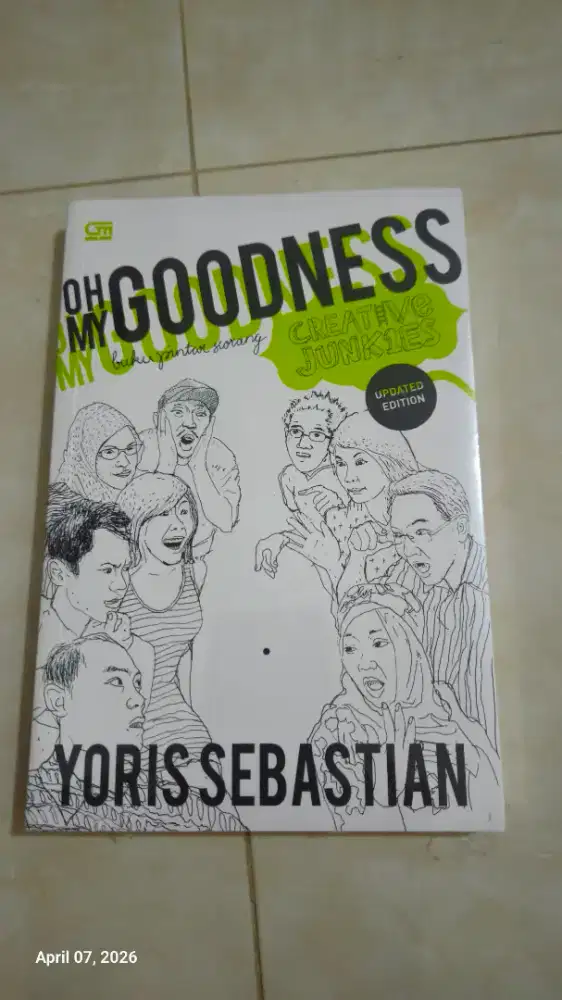Oh My Goodness! Buku pintar seorang creative junkies Yoris Sebastian