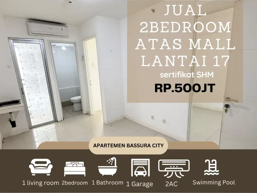 jual 2kamar unfurnis atas mall SHM apartemen bassura city