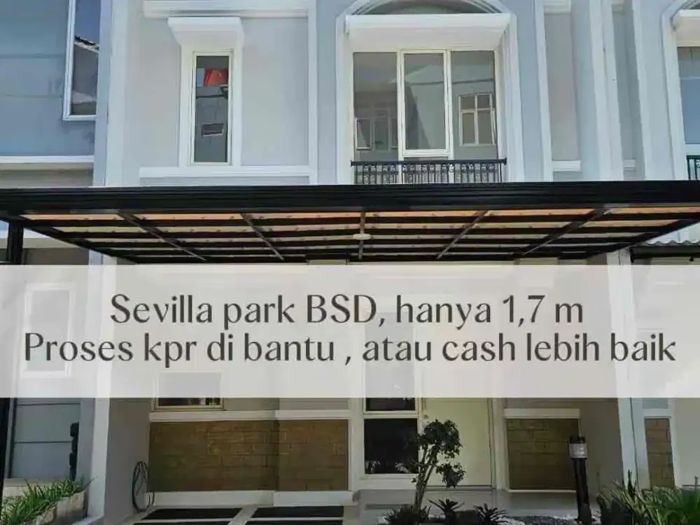 rumah siap huni cluster SEVILA BSD harga istimewa