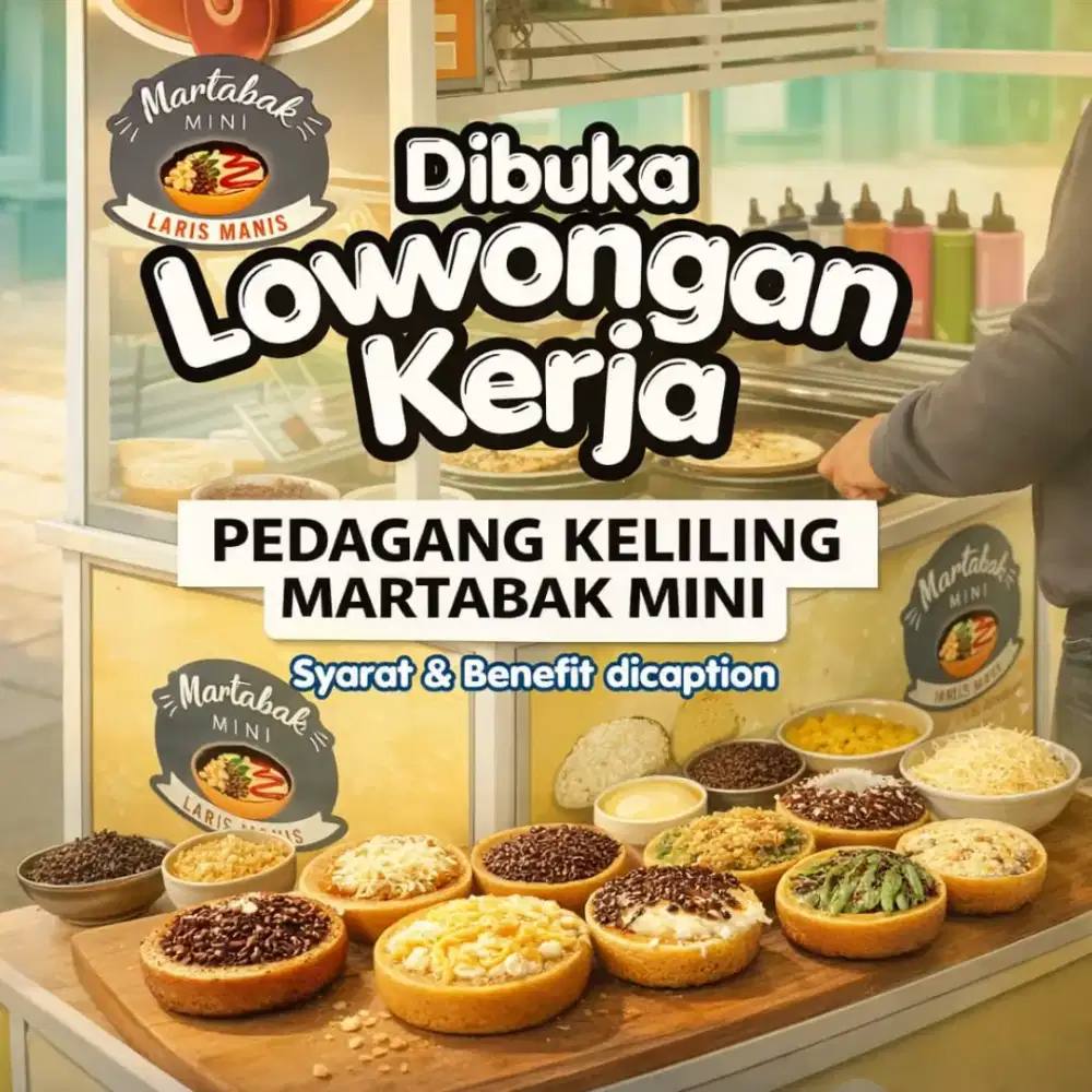 LOWONGAN KERJA! JUALAN MARTABAK MINI – BISA CUAN